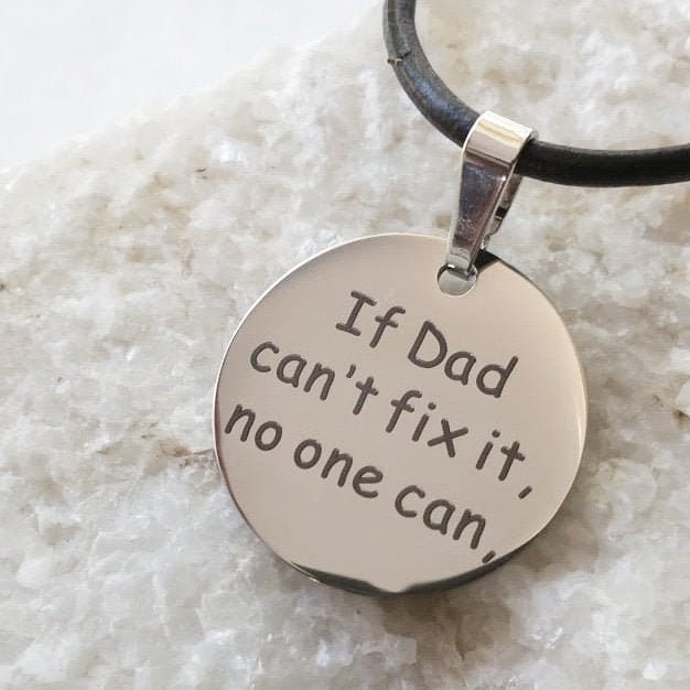 Dad necklace, silver coin pendant, black leather necklace, personalized gift for daddy, if dad can’t fix it, no one can, disc pendant gift.