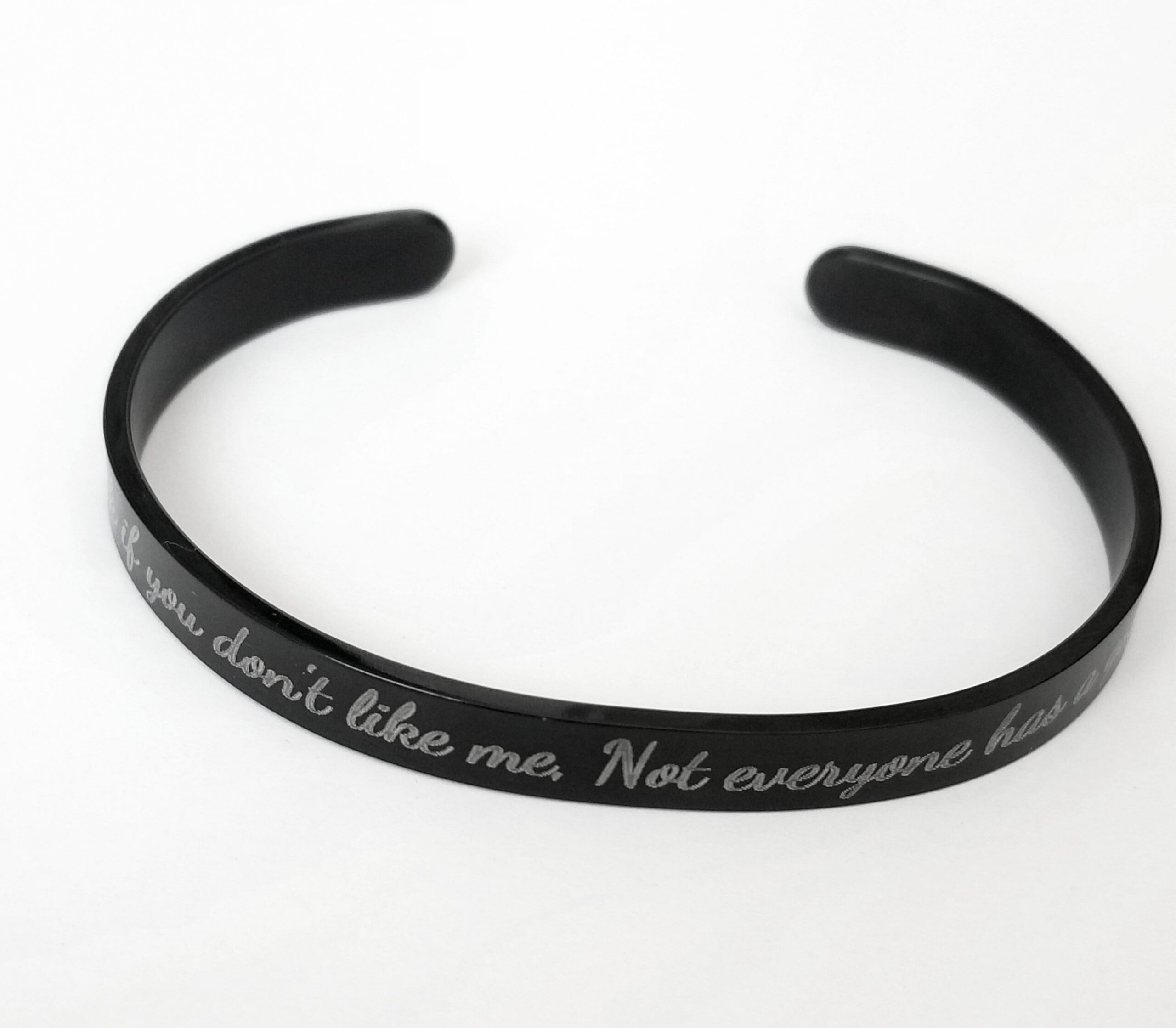 Black cuff with funny quote: Its ok if you don’t like me, not everyone has a good taste, Engraved message on Open bangle, statement bracelet